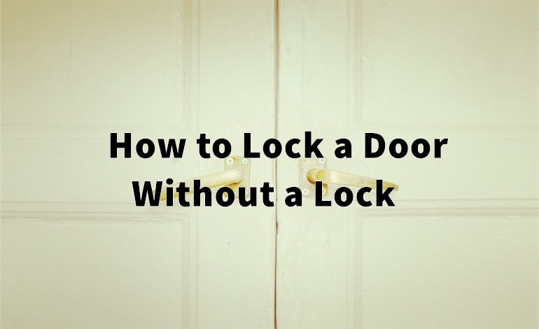 how to lock a door without a lock